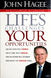 Cover of: Life challenges-- your opportunties by John Hagee