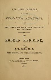Cover of: Rev. John Wesley's valuable primitive remedies, or, An easy and natural method of curing most diseases: also, Modern medicine
