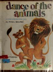 Cover of: Dance of the animals: a Puerto Rican folk tale.