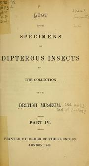 Cover of: List of the Specimens of Dipterous Insects in the Collection of the British Museum ... by Francis Walker , British Museum (Natural History). Dept . of Zoology