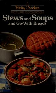Cover of: Stews & Soups & Go-With Breads (Betty Crocker Picture Cookbook)