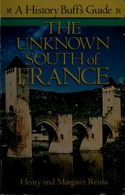 Cover of: The unknown south of France: a history buff's guide