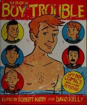 Cover of: The book of boy trouble by edited by Robert Kirby and David Kelly.