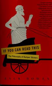 Cover of: If you can read this: the philosophy of bumper stickers