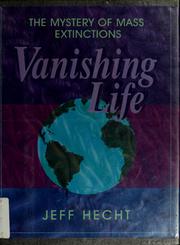 Cover of: Vanishing life: the mysteryof mass extinctions