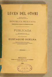 Cover of: Luces del otomi, o, Gramática del idioma que hablan los indios otomíes en la República Mexicana