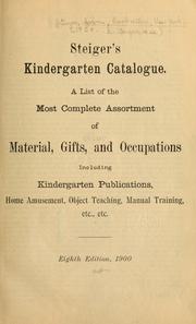 Cover of: Steiger's kindergarten catalogue by Steiger, firm, booksellers, New York. [from old catalog]