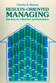 Cover of: Results-oriented managing by Charles E. Watson