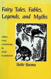 Cover of: Fairy tales, fables, legends, and myths: using folk literature in your classroom