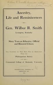 Cover of: Ancestry, life and reminiscences of Gen. Wilbur R. Smith ...