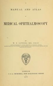 Cover of: A Manual and atlas of medical ophthalmoscopy by W. R. Gowers