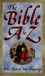Cover of: The Bible A to Z by contributing writers, Cecil Murphey...[et al.].
