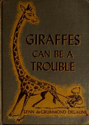 Cover of: Giraffes can be a trouble by Lynn de Grummond Delaune