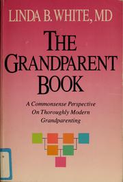 Cover of: The grandparent book by Linda B. White