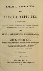 Cover of: Specific medication and specific medicines: revised, with an appendix containing the articles published on the subject since the first edition : and a report of cases illustrating specific medication