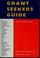 Cover of: Grant seekers guide