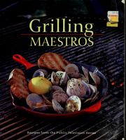 Cover of: Grilling maestros: recipes from the public television series