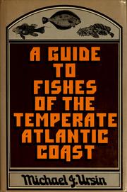 A guide to fishes of the temperate Atlantic coast by Michael J. Ursin