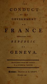 Cover of: The conduct of the government of France towards the Republic of Geneva