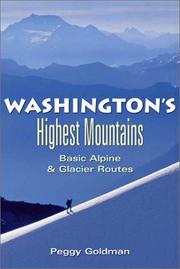 Cover of: Washington's Highest Mountains: Basic Alpine & Glacier Routes