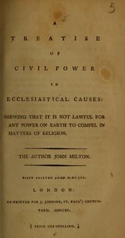 Cover of: A treatise of civil power in ecclesiastical causes: shewing that it is not lawful for any power on earth to compel in matters of religion