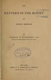 Cover of: The pattern in the Mount, and other sermons by C. H. Parkhurst