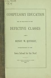 Compulsory education and its relations to the defective classes by Henry William Rothert