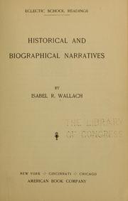 Cover of: Historical and biographical narratives by Isabel Richman Wallach