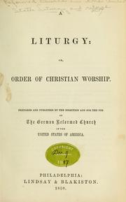 Cover of: A liturgy by Reformed church in the United States. Liturgy and ritual