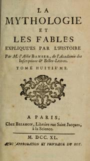 Cover of: La mythologie et les fables expliquées par l'histoire. by Banier M. l'abbé