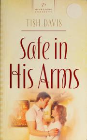 Cover of: Safe in His Arms (Heartsong Presents #733)