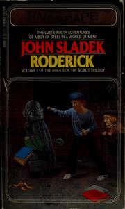 Cover of: Roderick, or, The education of a young machine by John Thomas Sladek