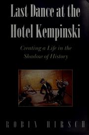 Cover of: Last dance at the Hotel Kempinski: creating a life in the shadow of history