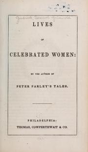 Cover of: Lives of celebrated women: by the author of Peter Parley's tales.