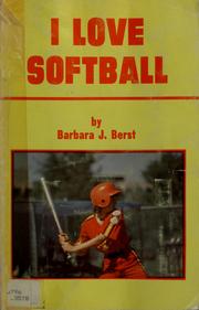 Cover of: I love softball by Barbara J. Berst
