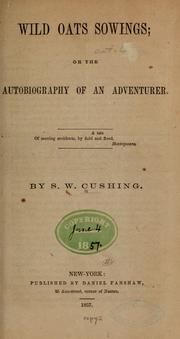 Wild oats sowings, or, The autobiography of an adventurer