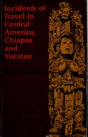 Cover of: Incidentes de viaje en Centroamérica, Chiapas y Yucatan