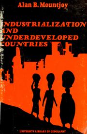 Industrialization and under-developed countries by Alan B. Mountjoy