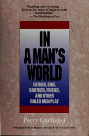 Cover of: In a man's world: father, son, brother, friend, and other roles men play