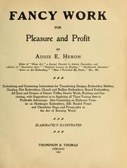 Cover of: Fancy work for pleasure and profit by Adelaide E Heron