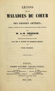 Cover of: Leçons sur les maladies du coeur et des grosses artères, faites a l'hopital de La Pitié pendant les années 1840-1841