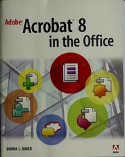 Cover of: Adobe Acrobat 8 in the office by Donna L. Baker