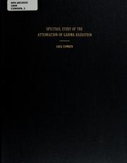 Cover of: Spectral study of the attenuation of gamma radiation