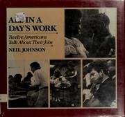 Cover of: All in a day's work: twelve Americans talk about their jobs