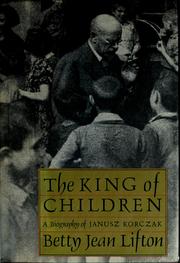 Cover of: The king of children by Betty Jean Lifton