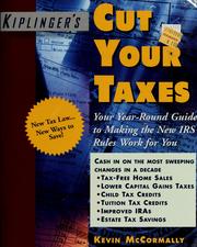 Cover of: Kiplinger cut your taxes by Kevin McCormally
