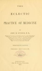 Cover of: The eclectic practice of medicine by John M. Scudder, John M. Scudder