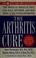 Cover of: The arthritis cure