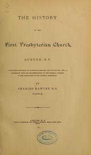 The history of the First Presbyterian Church, Auburn, N.Y by Charles Hawley