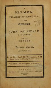 Cover of: A sermon, preached at Scipio, N.Y. at the execution of John Delaware, a native, for the murder of Ezekiel Crane, August 17, 1804